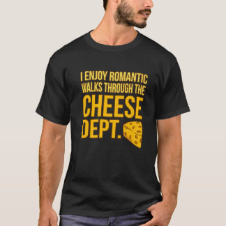 Camiseta Romántico camina a través de la comida quesa que g