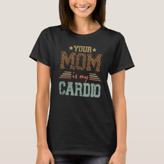 Camiseta Romántico Dice Que Tu Mamá Es Mi Cardio