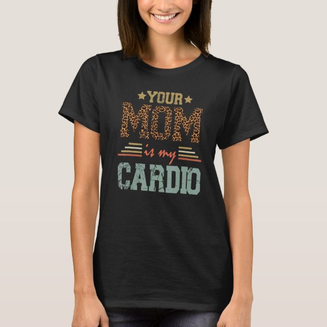 Camiseta Romántico Dice Que Tu Mamá Es Mi Cardio (Anverso)