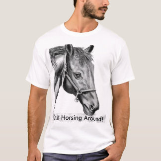 Camiseta ¡Romeo, abandonó Horsing alrededor!