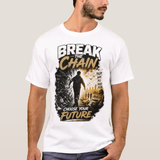 Camiseta Rompe la Cadena Elige Tu Futuro Adicción Recup