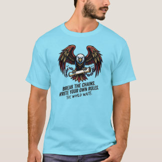 Camiseta Rompe Las Cadenas La Libertad Es Tus Propias Regla