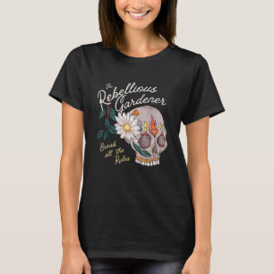 Camiseta Rompe Todas Las Reglas Jardinero Rebelde Cráneo Fl