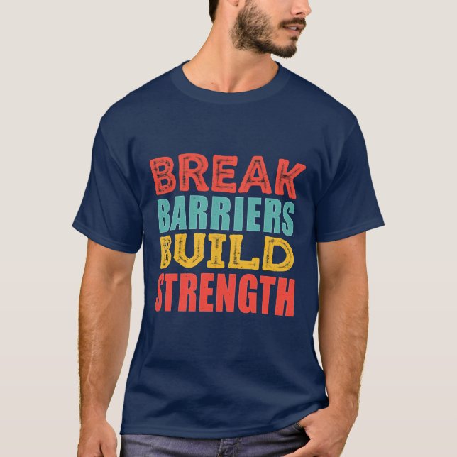 Camiseta Romper barreras, construir fuerza - Empoderar (Anverso)