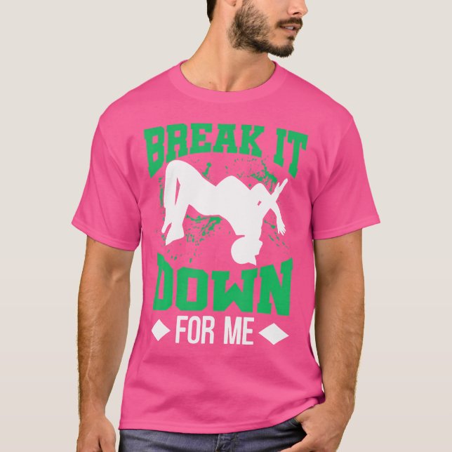 Camiseta Romper La Ruptura Para Mí Romper El Baile (Anverso)