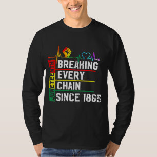 Camiseta Romper todas las cadenas desde 1865 El 18 De Junio