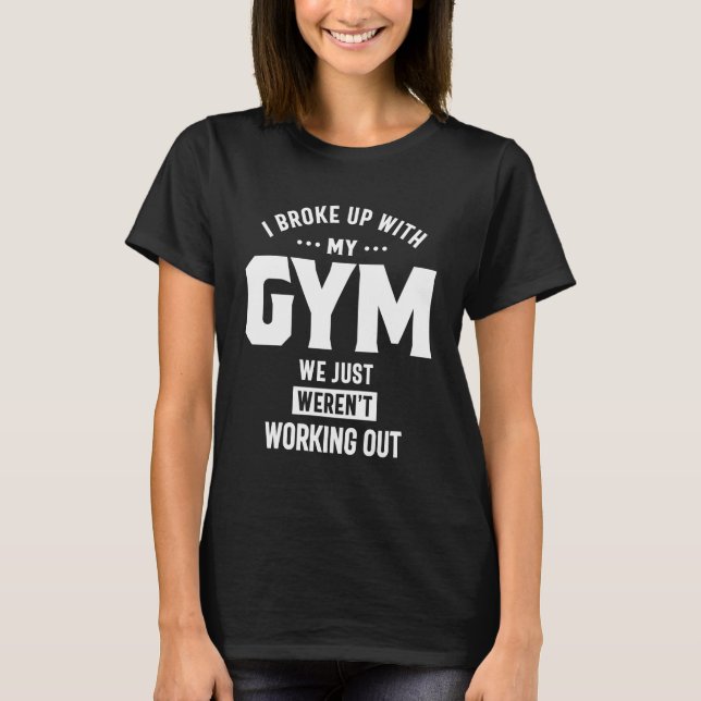 Camiseta Rompí con mi Gimnasio pero no estábamos trabajando (Anverso)