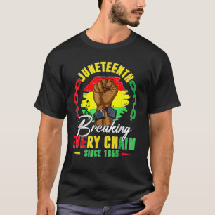 Camiseta Rompiendo Cada Cadena Desde 1865 Juneteenth