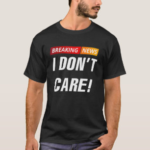 Camiseta Rompiendo noticias que no me importa