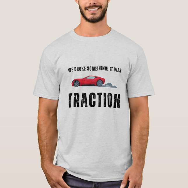 Camiseta Rompimos algo, creo que fue tracción | F1 (Anverso)