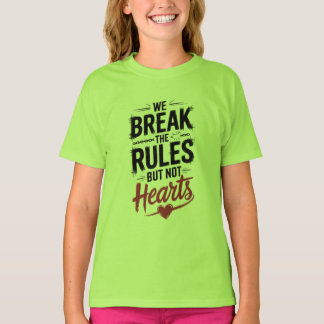 Camiseta Rompimos las reglas, no los corazones - Diseño de