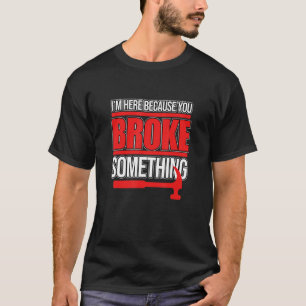Camiseta Rompiste Algo Carpintero De Carpintería De Carpint