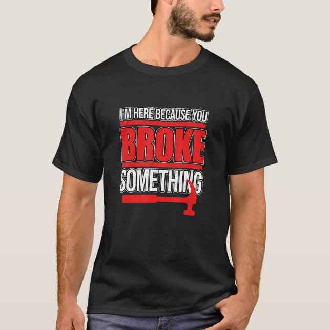 Camiseta Rompiste Algo Carpintero De Carpintería De Carpint (Anverso)