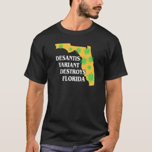 Camiseta Ron Desantis Variant está destruyendo Florida Peor