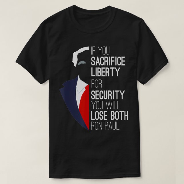 Camiseta Ron Paul Libertarian Si Sacrifican La Libertad (Diseño del anverso)