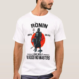 Camiseta Ronin hasta la muerte No hay dioses ni maestros ja