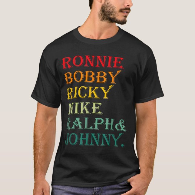 Camiseta Ronnie Bobby Ricky Mike Ralph And Johnny  (Anverso)
