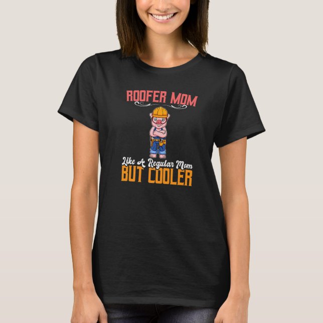 Camiseta Roofer Mom Like A Regualr Mom But Cooler Premium_3 (Anverso)