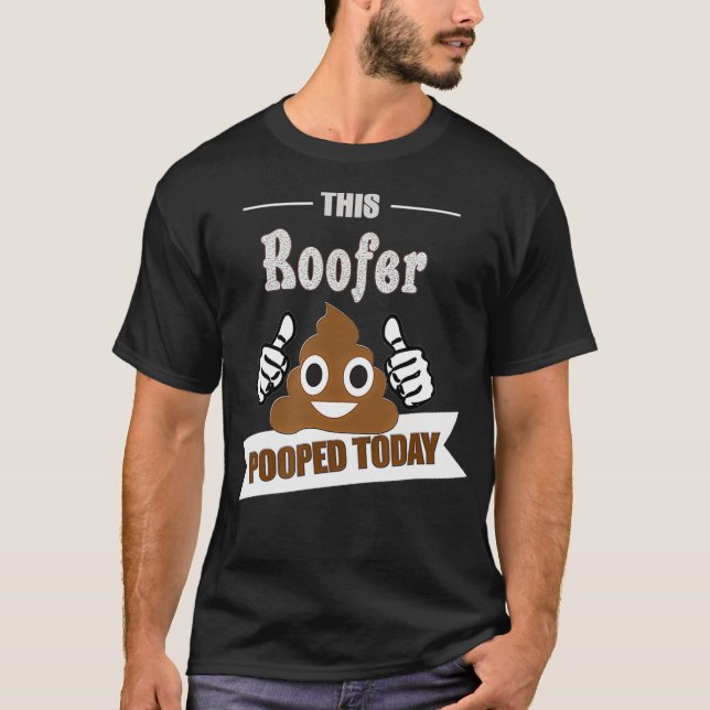 Camiseta Roofer pooped funny home roof fixer builder  (Anverso)
