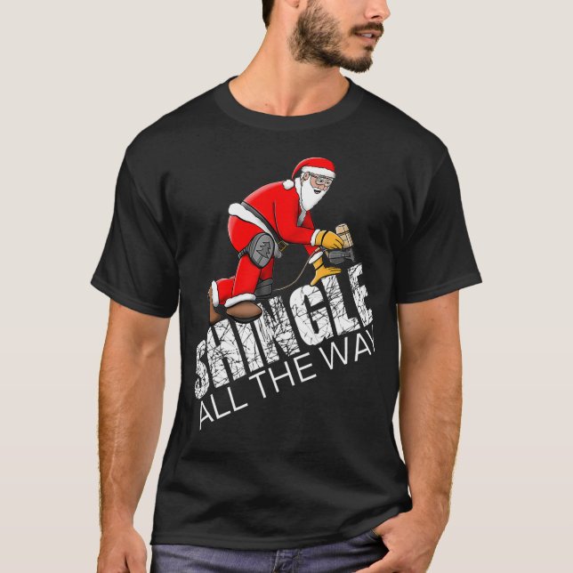 Camiseta Roofing Christmas Shingle All the Way Quote Roofer (Anverso)