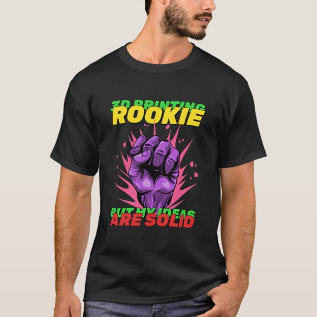 Camiseta Rookie de impresión 3D pero mis ideas son impresió (Anverso)