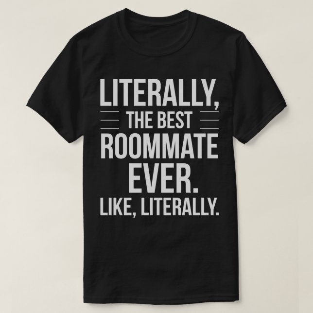 Camiseta Roommate Best Ever Literally For Roomie Funny Room (Diseño del anverso)