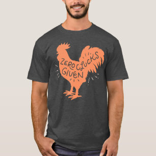 Camiseta Rooster Funny Chicken Zero Clubs Given