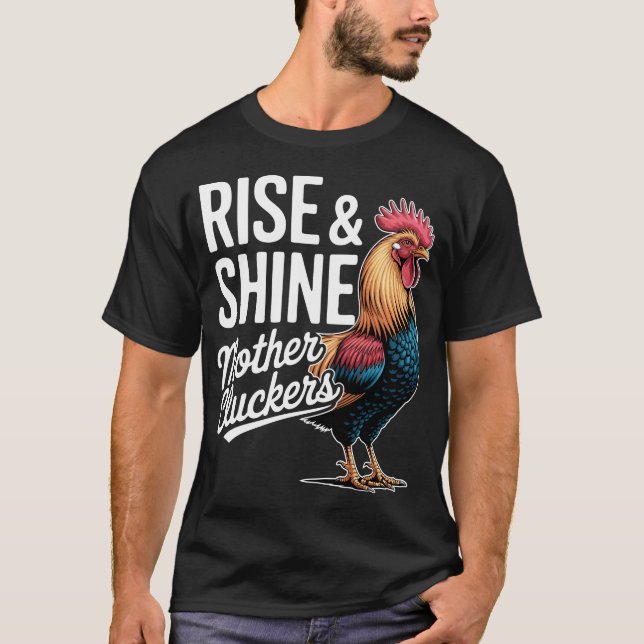 Camiseta Rooster "Rise And Shine Mothercluckers" Funny Farm (Anverso)