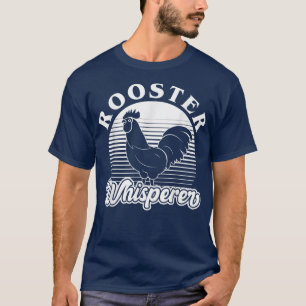 Camiseta Rooster Whisperer Farm Rooster Chicken Lover Farme