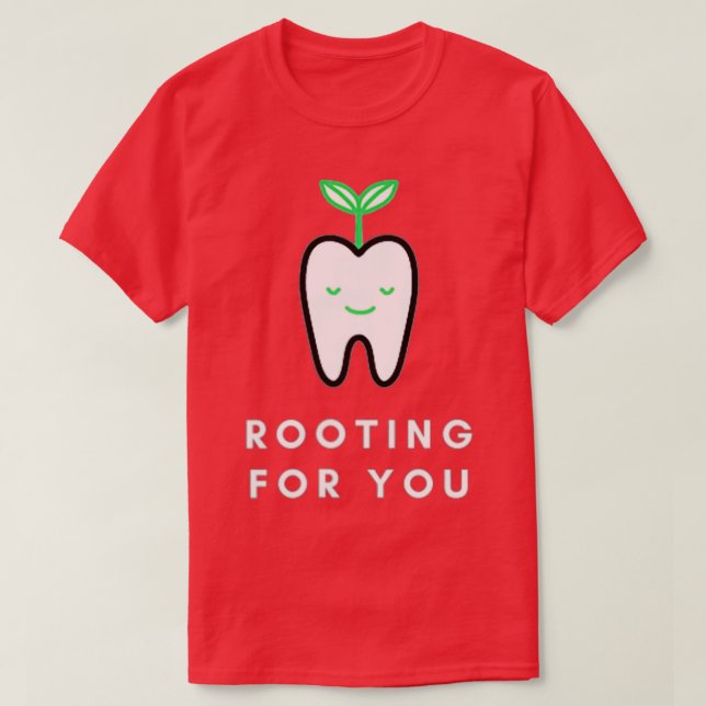 Camiseta Rooting for You Funny Dentist  (Diseño del anverso)