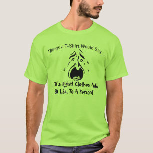 Camiseta Ropa Añadir 20 libras a una persona llorando camis