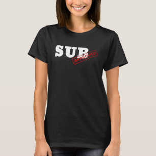 Camiseta Ropa aprobada con diversión gráfica aprobada SUB