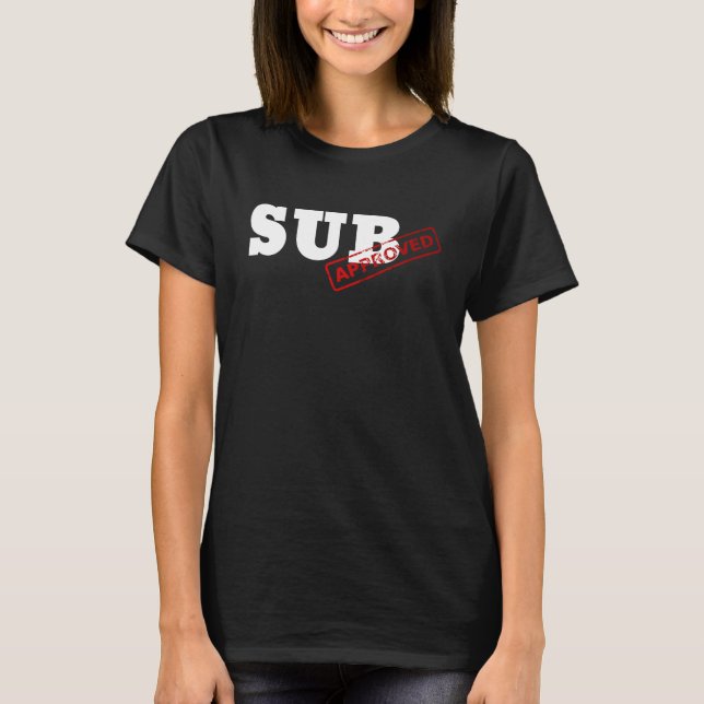 Camiseta Ropa aprobada con diversión gráfica aprobada SUB (Anverso)