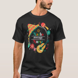 Camiseta Ropa Cinco De Mayo Enfermera Nacho Promedio Mexica