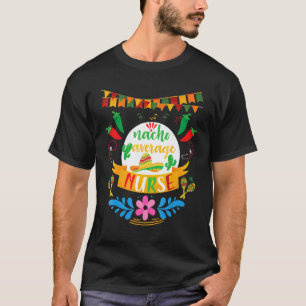 Camiseta Ropa Cinco De Mayo Enfermera Nacho Promedio Mexica
