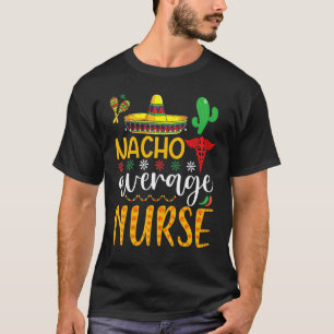 Camiseta Ropa Cinco De Mayo Enfermera Nacho Promedio Mexica