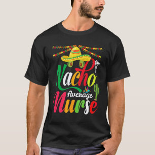 Camiseta Ropa Cinco De Mayo Enfermera Nacho Promedio Mexica