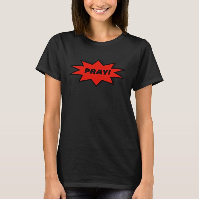 Camiseta Ropa Cristiana Reza Ahora Poderoso (Anverso)