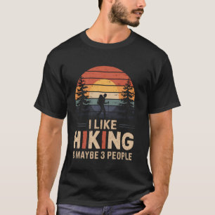 Camiseta Ropa de amante de senderismo como senderismo quizá