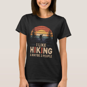 Camiseta Ropa de amante de senderismo como senderismo quizá
