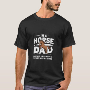 Camiseta Ropa de caballo Papá Normal Papá Excepto Más Cool