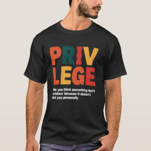 Camiseta Ropa de definición de privilegios para la justicia