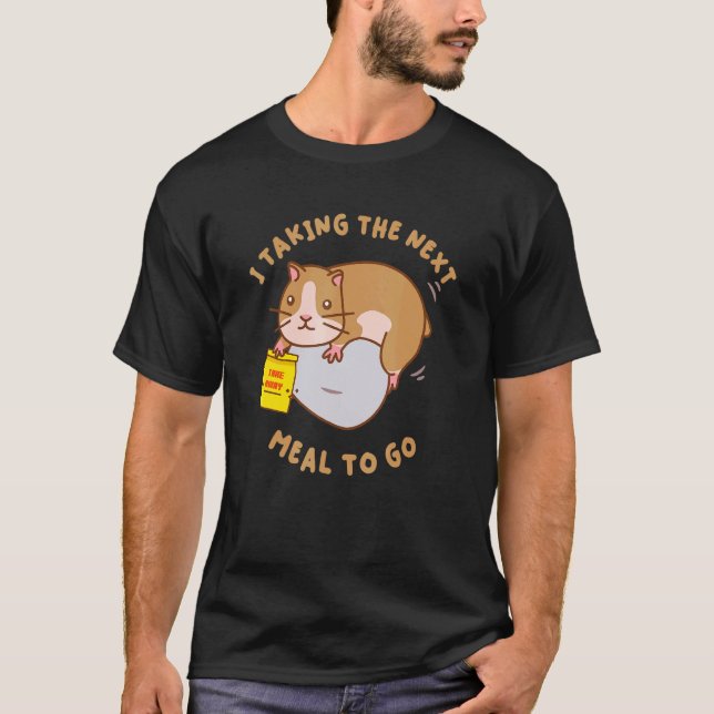 Camiseta Ropa De Hámster Que Tomo La Próxima Comida Para Ir (Anverso)