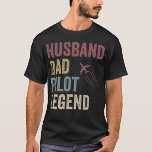 Camiseta Ropa de la leyenda del piloto de papá del marido -