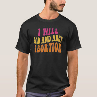 Camiseta Ropa de mujeres Ayudaré y secundaré el aborto Homb