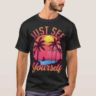 Camiseta Ropa de Vacaciones en la Playa Solo Vea Usted Mism
