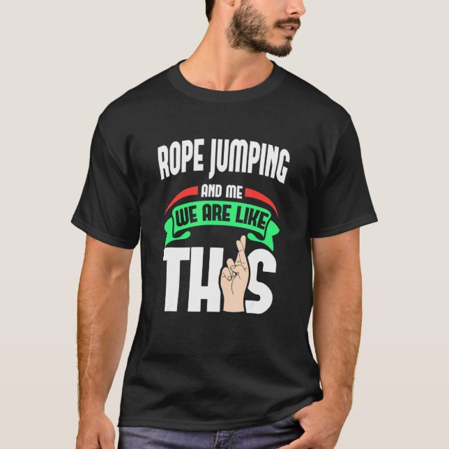 Camiseta Rope Saltando Y Yo Somos Como Estos Dedos Cruzados (Anverso)