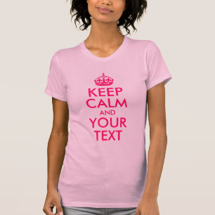 Camiseta Rosa Caliente Mantén la Calma y Tu Texto