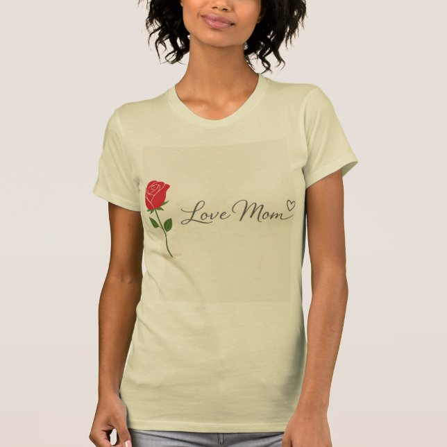 Camiseta Rosa de amor a mamá (Anverso)