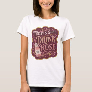 Camiseta Rosa Genial META DEL DÍA BEBER ROSADO Diseño Moder